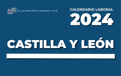 Calendario Laboral de Castilla y León: festivos y puentes en 2024